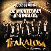 Banda La Trakalosa De Monterrey - Supiste Hacerme Mal