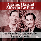 Carlos Gardel & Alfredo Le Pera - Cuesta abajo