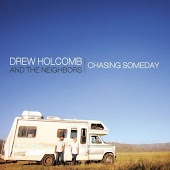 Drew Holcomb and The Neighbors - Nothing But Trouble
